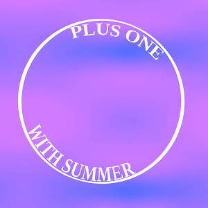Plus One with Summer